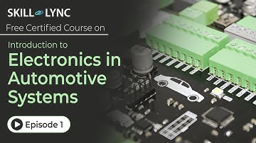 Introduction to Electronics in Automotive Systems: Automotive Engineering Basics| Ep 1| Skill-Lync