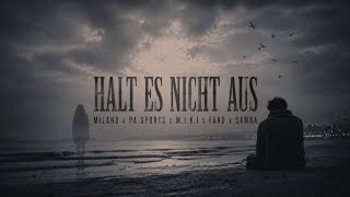 MILANO FT. PA SPORTS, M.I.K.I, FARD, SAMRA - HALT ES NICHT AUS (prod. by d9wn)