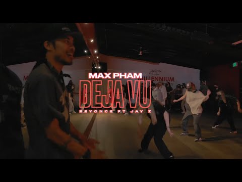 Deja Vu - Beyonce Ft Jay Z| Choreography By Max Pham