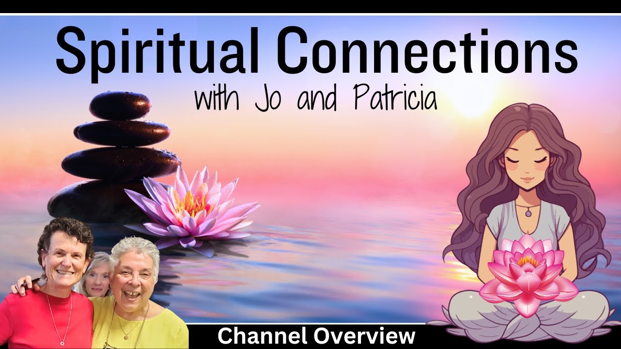 Spiritual Connections Channel Overview with Jo and Patricia - YouTube