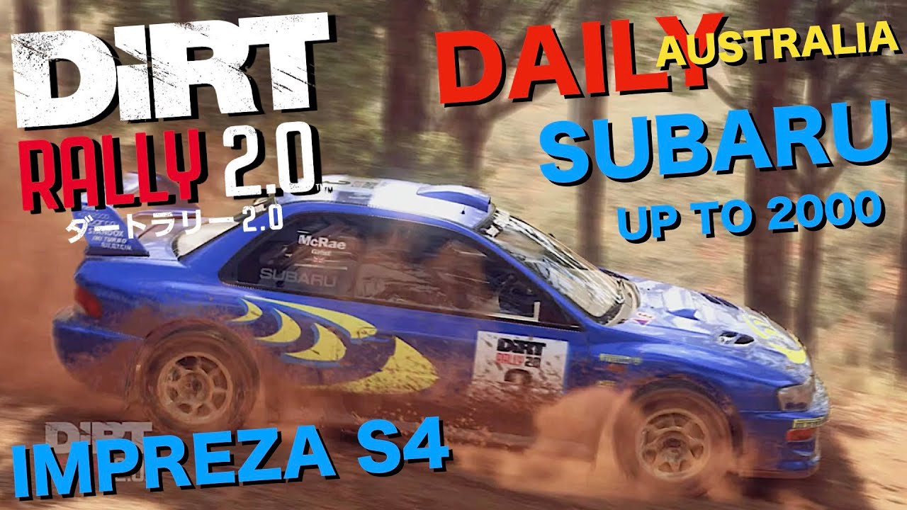 DIRT RALLY 2.0 DAILY AUSTRALIA IMPREZA S4 RALLY UP TO 2000 インプレッサS4で ...