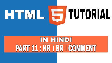 BR, HR, COMMENTS in HTML ।। HTML - Web Designing Series Part - 11 ।। HTML Tutorials beginners ।।
