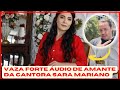 Suposto Amante da Cantora Sara Mariano REVELOU TUDO