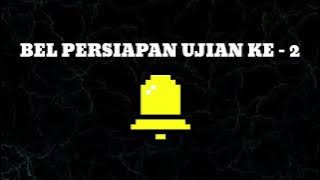 BEL PERSIAPAN UJIAN JAM KE DUA