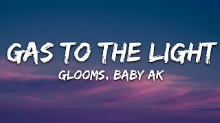 Glooms, Baby AK - gas to the light; (Lyrics) [7clouds Release]