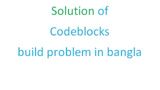 Codeblocks build problem solution in bangla
