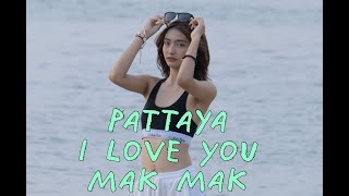 Pattaya - Ep - 5 - I Love Pattaya Mak Mak