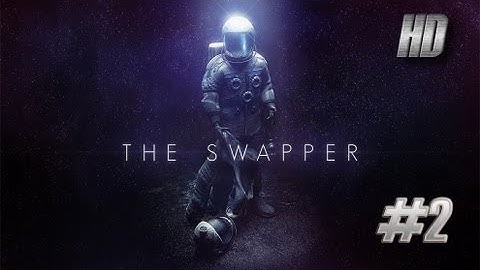 The Swapper Walkthrough Gameplay Part 2 [HD] No Commentary