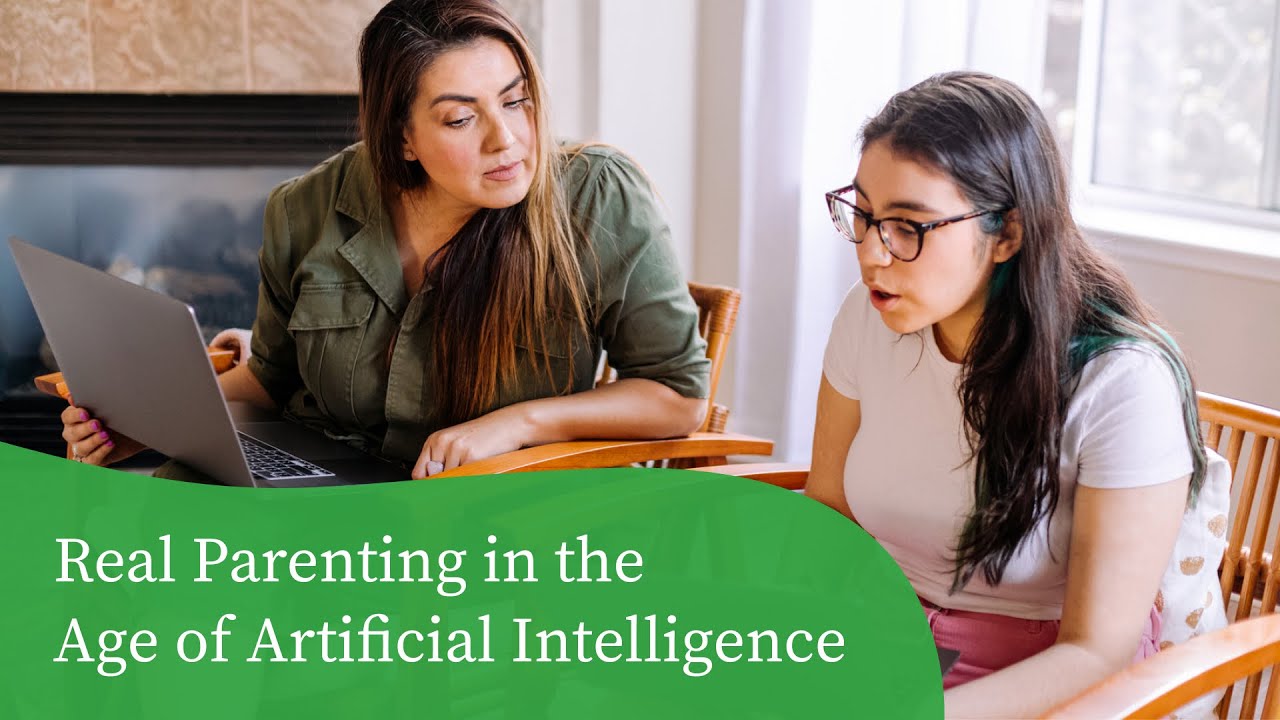 Real Parenting in the Age of Artificial Intelligence