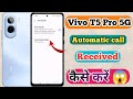 How to set auto answer calls in vivo t5 pro 5g, Vivo t5 pro 5g me automatic call receive kaise kare