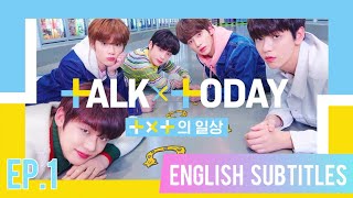 [ENG] TXT - "TALK X TODAY" EP 1