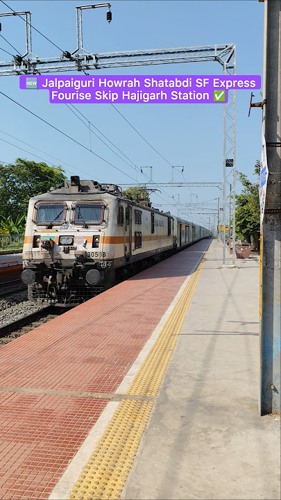 🆕 Jalpaiguri Howrah Shatabdi SF Express Fourise Skip Hajigarh Station ✅ #viralshort