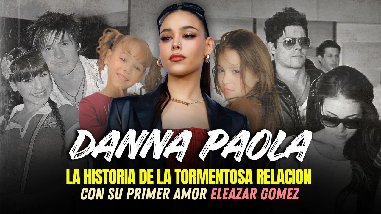 LA TORMENTOSA RELACIÓN QUE VIVIÓ DANNA PAOLA AL LADO DE ELEAZAR GOMEZ !!!