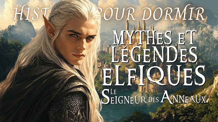 Mythes et Légendes Elfiques : Histoire pour Dormir | Lore Le Seigneur des Anneaux | ASMR pour Dormir