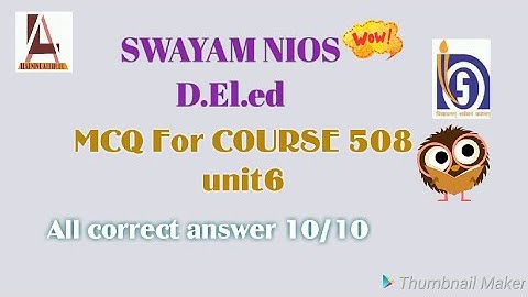 MCQ For COURSE 508 unit6 NIOS d.el.ed