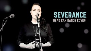 Severance - Dead Can Dance Bauhaus Cover｜Minimalistic A Cappella Live-Looping