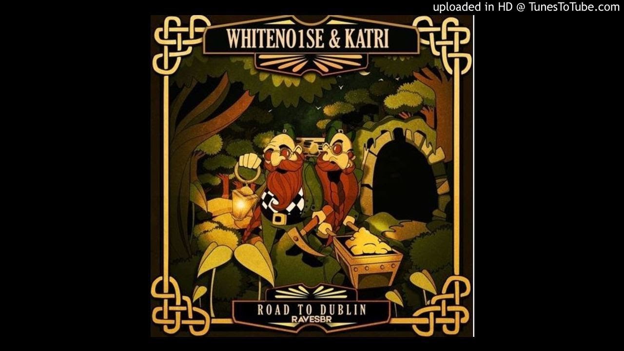 WHITENO1SE & Katri - Road To Dublin