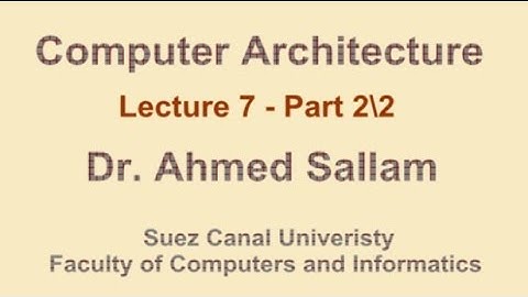 Computer Architecture - تنظيم وبناء الحاسب - Lecture 7 - Part 2\2