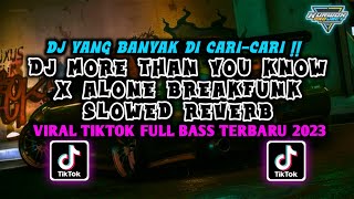 DJ More Than You Know x Alone Breakfunk - Slowed Reverb 🎧