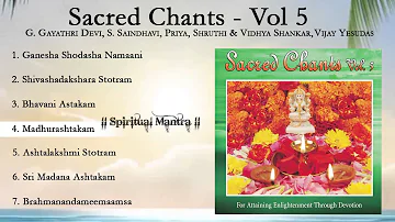 Sacred Chants Vol 5 - Madhurashtakam - Ashta Lakshmi Stotram - Shiv Ashadakshara Stotram