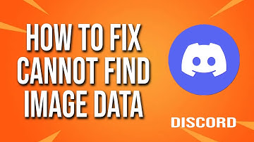 How To Fix Discord Cannot Find Image Data
