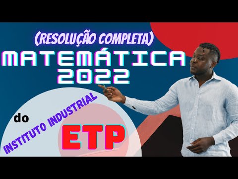 Resolução Completa do Exame de MATEMÁTICA 2022 do ETP