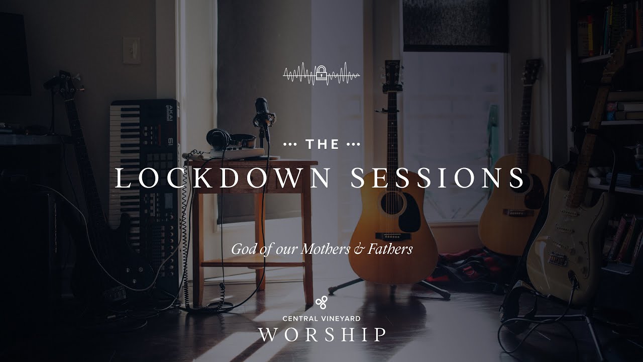 The Lockdown Sessions // God of our Mothers & Fathers 
