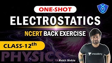 Electrostatics | NCERT Back Exercise - 2 | One-Shot | Class 12th | NEET Physics | Rohit Mehta