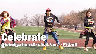 Celebrate (Globalization Explicit Ver.) - Pitbull / Zumba® / Easy Dance Fitness / Diet /  ZIN™