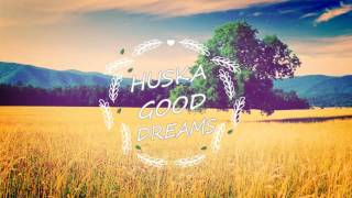 Huska - Good Dreams