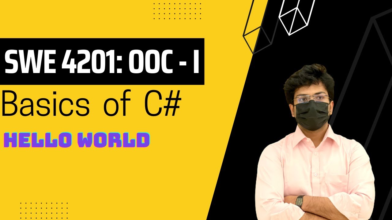 1. Hello World | Basics of C# | SWE 4201 - Object Oriented Concepts (In ...