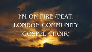 Video thumbnail of "Beverley Knight - I'm On Fire (feat. London Community Choir) (Official Audio)"