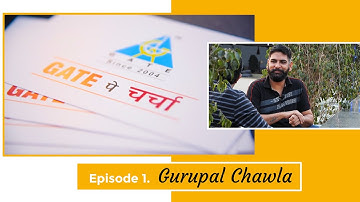 GATE पे चर्चा | Episode 1. Gurupal Chawla