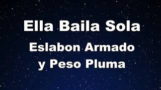 Karaoke♬ Ella Baila Sola - Eslabon Armado y Peso Pluma 【No Guide Melody】 Instrumental, Lyric