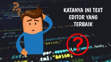 TEXT EDITOR INI KEREN !!! Rekomendasi Text Editor Yang Cocok Untuk Programmer