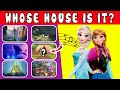 Whose House Is It ...?| Guess The Song House Disney Princess ? | Disney Songs Music Quiz