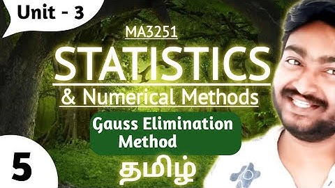 Gauss Elimination Method in Tamil MA3251 Statistics and Numerical Methods Unit 3