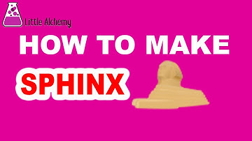 How to Make a Sphinx in Little Alchemy? | Step by Step Guide!