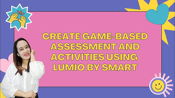 Create Game-based Assessment and Activities using Lumio by Smart