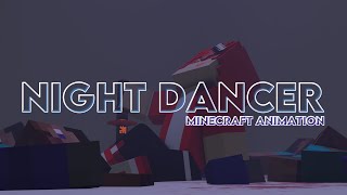 ♪ NIGHT DANCER ♪ || Minecraft Animation (@Suu_Usuwa )