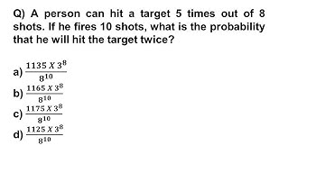 SSC CGL MAINS | Probability | A person can hit a target 5 times out of 8 shots. If he fires 10 shots