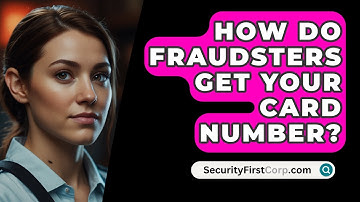 How Do Fraudsters Get Your Card Number? - SecurityFirstCorp.com
