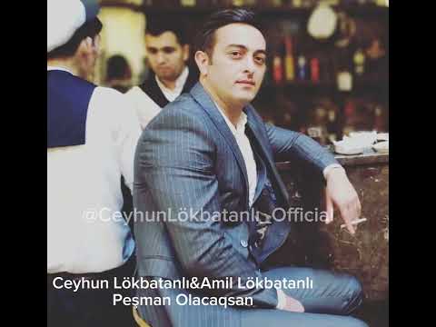 Ceyhun Lökbatanlı&Amil Lökbatanlı-Peşman olacaqsan #mahnı #pesmanolacaqsan #ceyhunlokbatanli