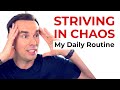 Striving in Chaos: My Daily Routine
