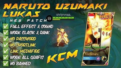 NEW Script Skin Lukas KCM - Naruto Uzumaki KCM No Password | Full Effect & Sound | Patch Terbaru