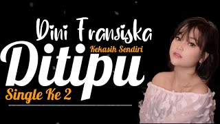 Dini Fransiska - Di Tipu Kekasih Sendiri