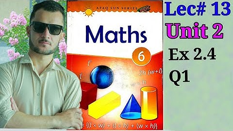 6th-Math-Unit-2-Ex-2.4 Q1 (Afaq Sun Series)