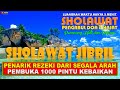 SHOLAWAT JIBRIL MERDU MENYEJUKKAN HATI DAN PIKIRAN SHOLAWAT PENGHAPUS DOSA PENGABUL SEGALA HAJAT.