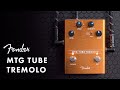 Introducing the MTG Tube Tremolo Pedal | Effects Pedals | Fender