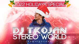 DJ Trojan - Stereo World 2022 HOLIDAYS SPECIAL (ЭКСКЛЮЗИВНЫЙ МИКС)